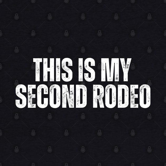 This is my second rodeo by ohyeahh